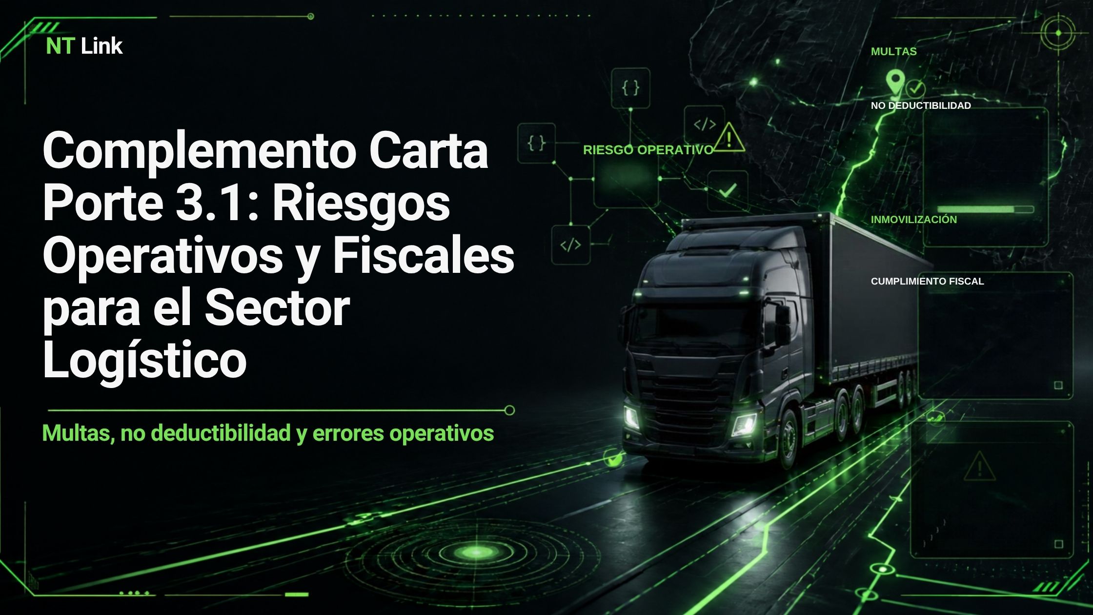 Complemento Carta Porte 3.1: Riesgos Operativos y Fiscales para el Sector Logístico