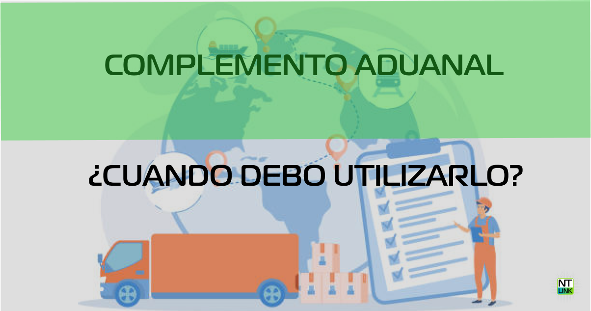Todo lo que necesitas saber sobre el CFDI aduanal