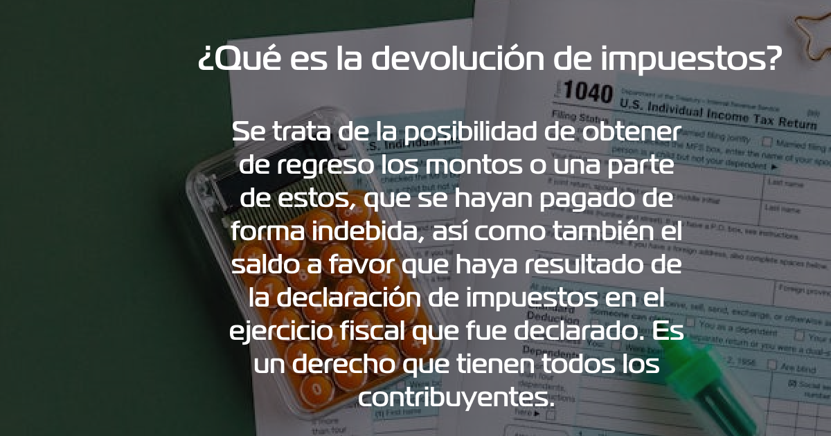 ¿Qué es la devolución de impuestos?
